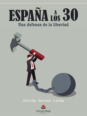 cover image of ESPAÑA A LOS 30. UNA DEFENSA DE LA LIBERTAD